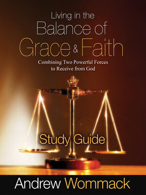 cover image of Living in the Balance of Grace and Faith Study Guide
